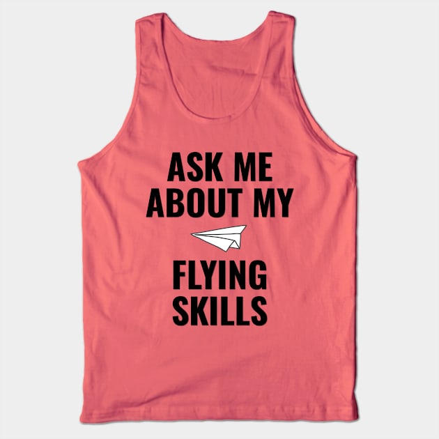 Ask me about my flying skills Tank Top by Kcaand